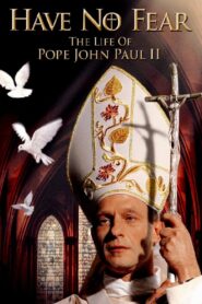 Have No Fear: The Life of Pope John Paul II 2006 on netflix