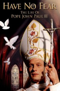 Have No Fear: The Life of Pope John Paul II 2006 on netflix