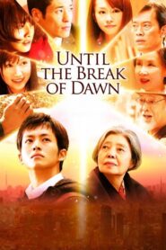 Until the Break of Dawn 2012 on netflix