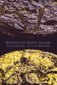 Between The Buried And Me: Future Sequence: Live At The Fidelitorium 2014 on netflix