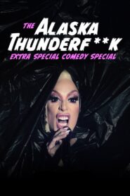 The Alaska Thunderfuck Extra Special Comedy Special 2021 on netflix