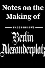 Notes on the Making of ‘Berlin Alexanderplatz’ 1980 on netflix