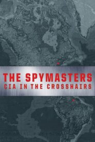 The Spymasters: CIA in the Crosshairs 2015 on netflix