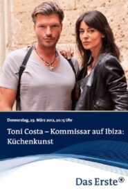 Toni Costa – Kommissar auf Ibiza: Küchenkunst 2012 on netflix