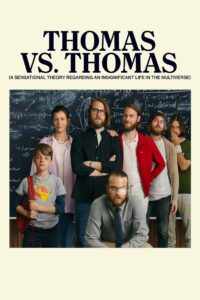 Thomas vs. Thomas (A Sensational Theory Regarding an Insignificant Life in the Multiverse) 2022 on netflix