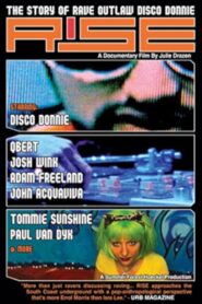 Rise: The Story of Rave Outlaw Disco Donnie 2004 on netflix