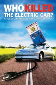 Who Killed the Electric Car? 2006 on netflix