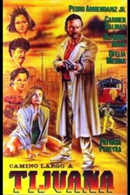 Camino largo a Tijuana 1991 on netflix