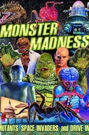 Monster Madness: Mutants, Space Invaders, and Drive-Ins 2014 on netflix