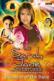 The Sarah Jane Adventures: Invasion of the Bane 2007 on netflix
