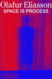 Olafur Eliasson: Space Is Process 2009 on netflix