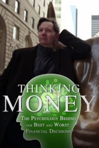 Thinking Money: The Psychology Behind Our Best and Worst Financial Decisions 2014 on netflix