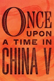 Once Upon a Time in China V 1994 on netflix