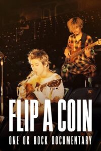Flip a Coin: One Ok Rock Documentary 2021 on netflix