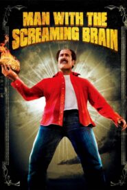 Man with the Screaming Brain 2005 on netflix