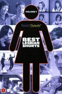 Fest Selects: Best Lesbian Shorts: Vol. 1 2011 on netflix