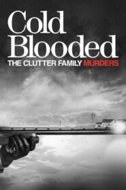 Cold Blooded: The Clutter Family Murders 2018 on netflix