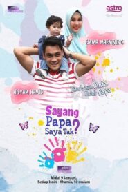 Sayang Papa Saya Raya Tak 2017 on netflix
