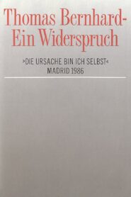 Thomas Bernhard – Ein Widerspruch. »Die Ursache bin ich selbst« 1986 on netflix