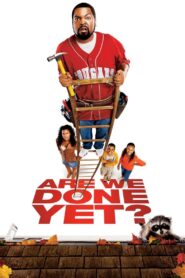 Are We Done Yet? 2007 on netflix