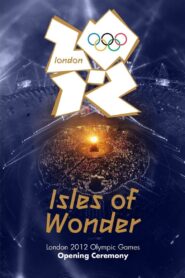 London 2012 Olympic Opening Ceremony: Isles of Wonder 2012 on netflix