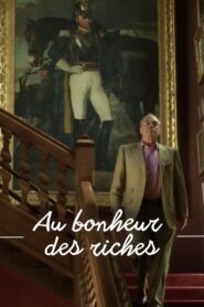Au bonheur des riches 2013 on netflix