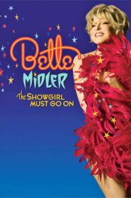 Bette Midler: The Showgirl Must Go On 2010 on netflix