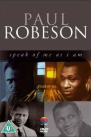 Paul Robeson: Speak of Me as I Am 1998 on netflix