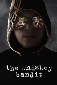 The Whiskey Bandit 2017 on netflix