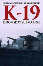 Cold War Submarine Adventures: K-19 – Doomsday Submarine 2002 on netflix