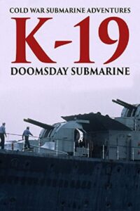 Cold War Submarine Adventures: K-19 – Doomsday Submarine 2002 on netflix