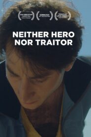 Neither Hero Nor Traitor 2020 on netflix
