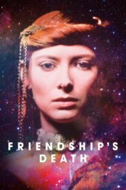 Friendship’s Death 1987 on netflix