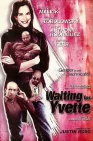 Waiting for Yvette 2008 on netflix