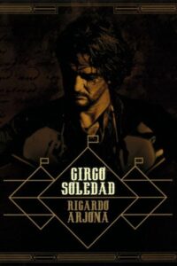 Ricardo Arjona, Circo Soledad En Vivo 2019 on netflix