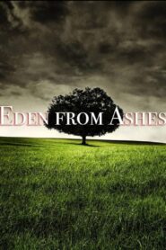 Eden from Ashes 2015 on netflix