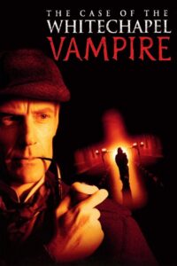 The Case of the Whitechapel Vampire 2002 on netflix