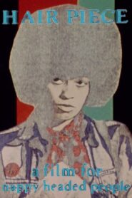 Hair Piece: A Film for Nappy Headed People 1984 on netflix