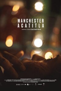 Manchester Acatitla 2021 on netflix