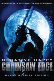 Negative Happy Chain Saw Edge 2008 on netflix