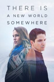 There Is a New World Somewhere 2015 on netflix