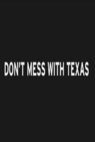 Don’t Mess with Texas 2008 on netflix