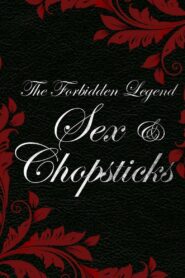 The Forbidden Legend: Sex & Chopsticks 2008 on netflix