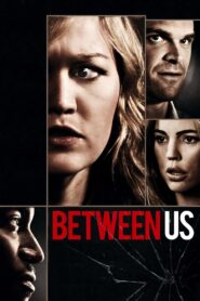 Between Us 2012 on netflix