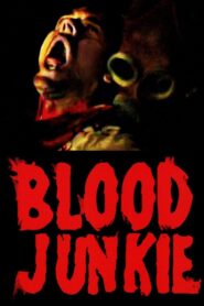 Blood Junkie 2010 on netflix