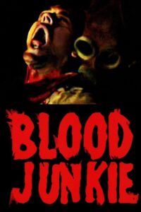 Blood Junkie 2010 on netflix