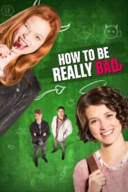 How to Be Really Bad 2018 on netflix