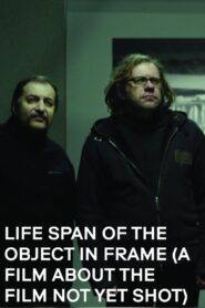 Life Span of the Object in Frame (a Film about the Film not yet shot) 2013 on netflix
