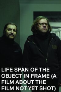 Life Span of the Object in Frame (a Film about the Film not yet shot) 2013 on netflix