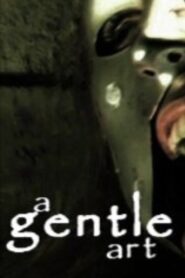 A Gentle Art 2007 on netflix